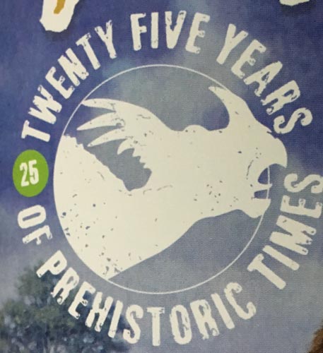 Prehistoric Times Silver Jubilee Edition.