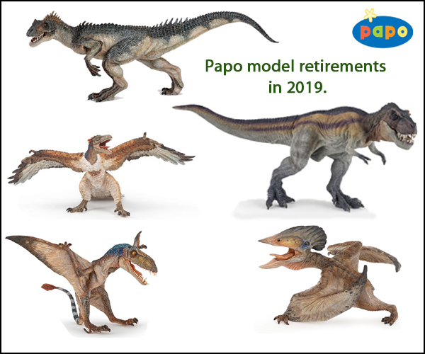 Papo prehistoric animal model retirements in 2019.