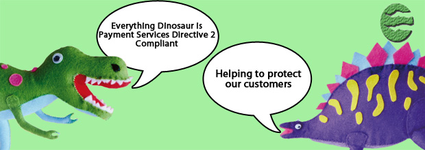 Everything Dinosaur - Payment Services Directive 2 compliance.