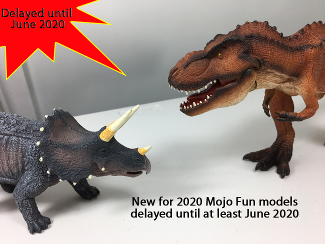 New Mojo Fun prehistoric animals delayed.